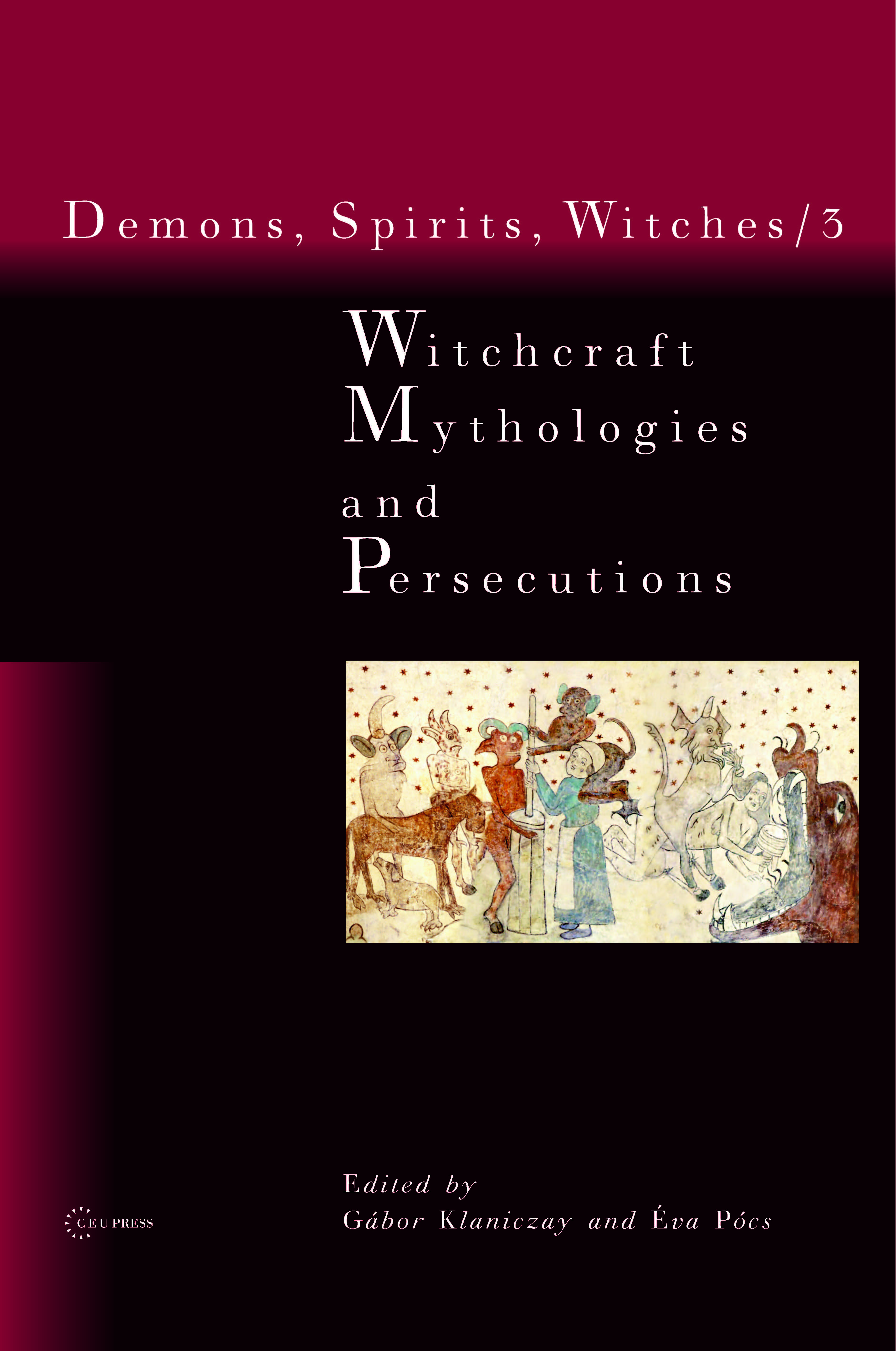 KLANICZAY G. PCS . ed.Witchcraft Mythologies and Persecutions CEU cover
